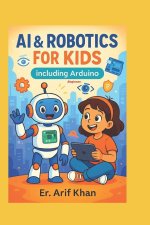 AI & ROBOTICS FOR KIDS Including Arduino