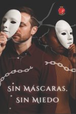 Sin Máscaras, Sin Miedo