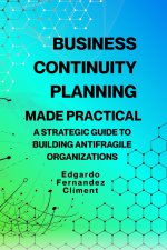 Business Continuity Planning Made Practical
