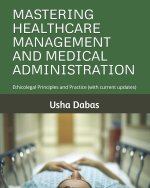 MASTERING HEALTHCARE MANAGEMENT AND MEDICAL ADMINISTRATION