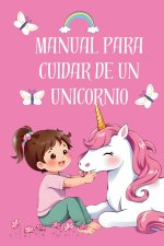 Manual para cuidar de un unicornio. Cuento infantil sobre unicornios para leer. Con LETRA MAYUSCULA. Para niñas de 4, 5, 6 años.