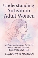 Understanding Autism in Adult Women