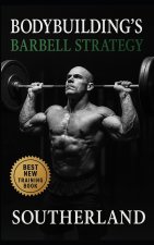 Bodybuilding's Barbell Strategy