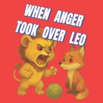 When Anger Took Over Leo