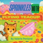 Sprinkles and the Flying Teacup
