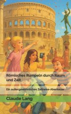 Römisches Rumpeln durch Raum und Zeit