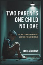 Two Parents, One Child, No Love