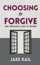 Choosing to Forgive