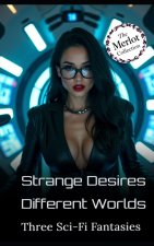 Strange Desires, Different Worlds