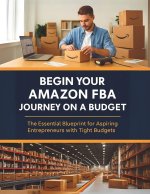 Begin Your Amazon FBA Journey on a Budget