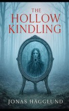 The Hollow Kindling