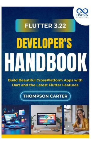 Flutter 3.22 Developer's Handbook