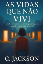 As Vidas Que Não Vivi