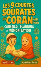 Les 9 Courtes Sourates du Coran avec Tafsir, Conseils et Planning de Mémorisation