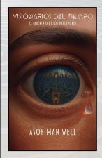 Visionarios del Tiempo (III) La trilogía de ciencia ficción que estabas esperando