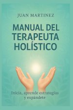 Manual del Terapeuta Holístico