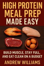 High Protein Meal Prep Made Easy