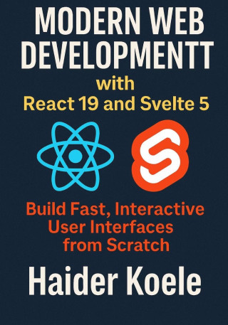 Modern Web Development with React 19 and Svelte 5