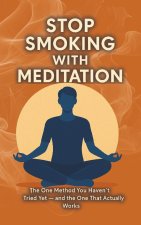 Stop Smoking with Meditation