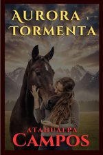 AURORA Y TORMENTA La niña de la luz, el caballo del destino y una historia de fe que trasciende la muerte