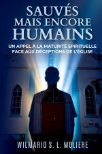 Sauvés mais encore humains (Un Appel à la maturité spirituelle face aux déceptions de l'Église)