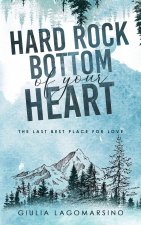 Hard Rock Bottom Of Your Heart