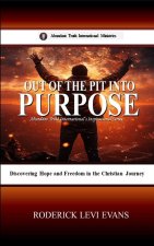 Out of the Pit into Purpose