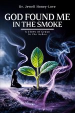 God Found Me in The Smoke