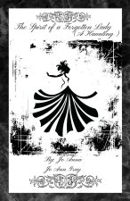 The Spirit of a Forgotten Lady (A Haunting)