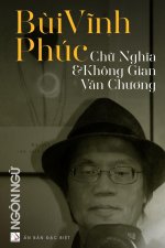Tạp Chí Ngôn Ngữ Số Đặc Biệt - Bùi Vĩnh Phúc - Chữ Nghĩa & Không Gian Văn Chương (softcover - color inside)