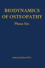 Biodynamics of Osteopathy Phase Six