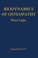 Biodynamics of Osteopathy Phase Eight