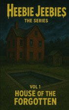 Heebie Jeebies Vol 1 House of the Forgotten