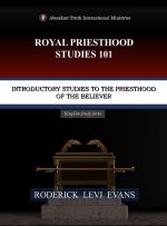 Royal Priesthood Studies 101