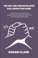 The SEO and Web Developer Collaboration Guide
