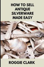 How to Sell Antique Silverware Made Easy