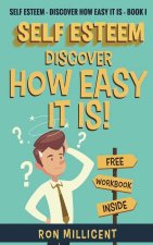 SELF ESTEEM - DISCOVER HOW EASY IT IS