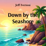 Down by the Seashore