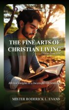 The Fine Arts of Christian Living