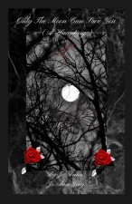 Only The Moon Can Save You (A Haunting)