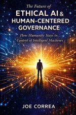 The Future of Ethical AI & Human-Centered Governance
