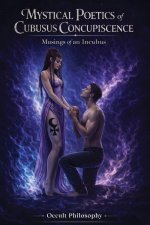 Mystical Poetics Of Cucubus Concupiscence