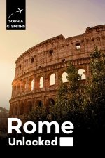 Rome Unlocked