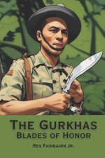 The Gurkhas Blades of Honor