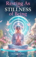 Resting As the Stillness of Being