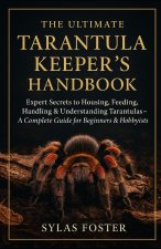 THE ULTIMATE TARANTULAS KEEPER'S HANDBOOK