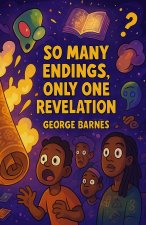 So Many Endings, Only One Revelation
