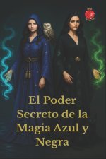El Poder Secreto de la Magia Azul y Negra