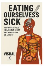 Eating Ourselves Sick