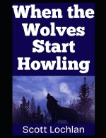 When the Wolves Start Howling...